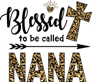 Blessed To Be Called Nana (with leopard and cross)