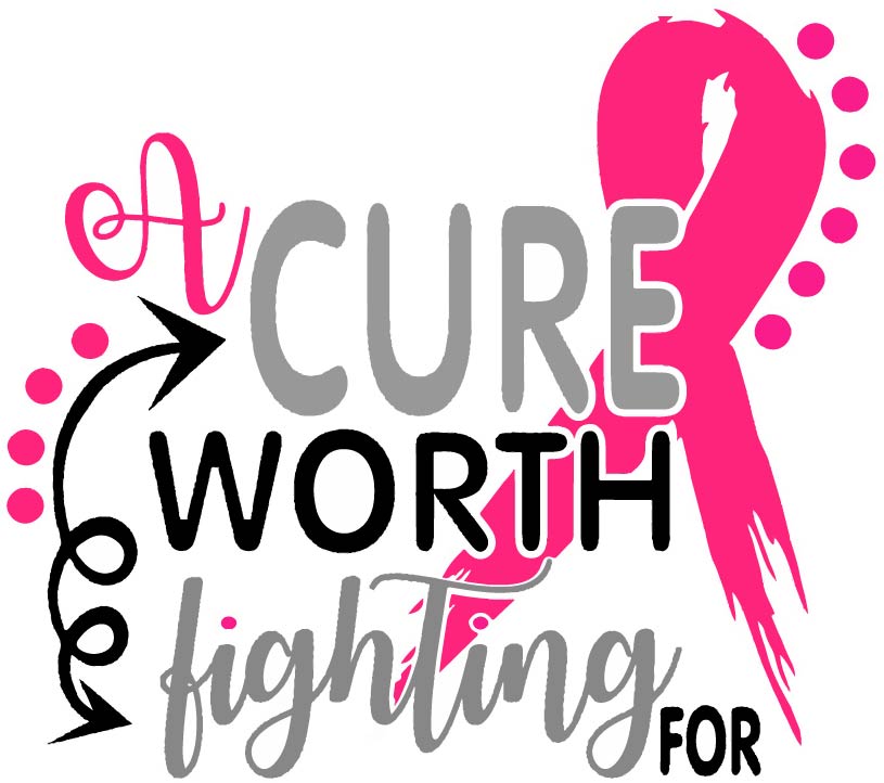 Breast Cancer Cure Worth Fighting For