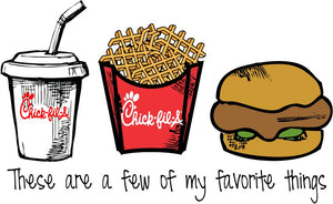 Chick-Fil-A These Are A Few of my Favorite Things