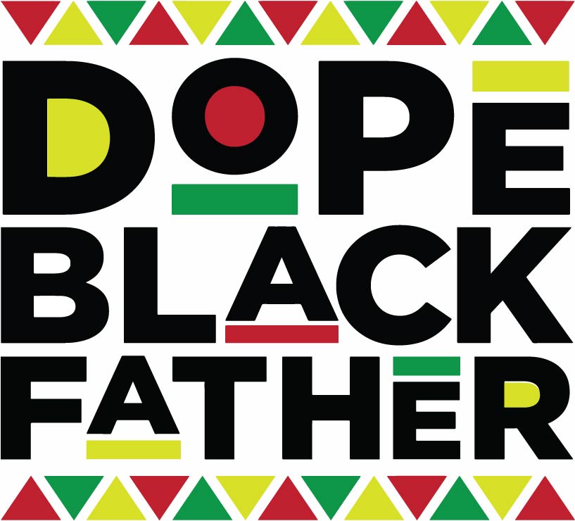 Black History Dope Black Father