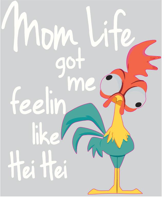 Mom Life Hei Hei (white words)
