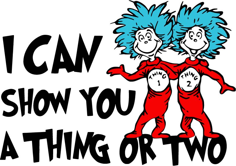 Dr. Seuss I Can Show You A Thing Or Two