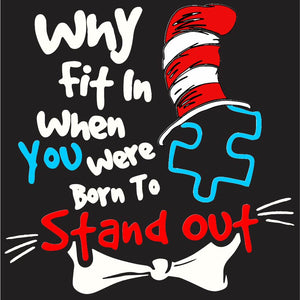 Dr. Seuss Why Fit In When You Were Born To Stand Out