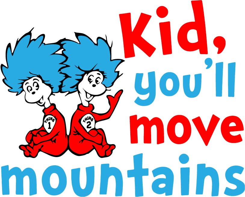 Dr Seuss Quotes Kid Youll Move Mountains