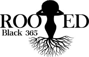 Black History Rooted Black 365