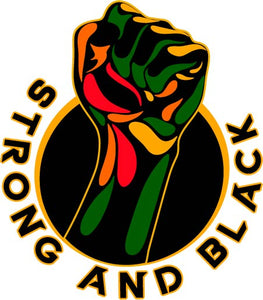 Black History Strong and Black