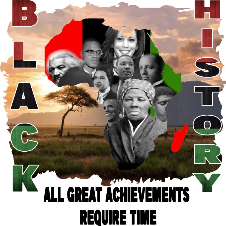 Black History Month Print All Great Achievements Require Time