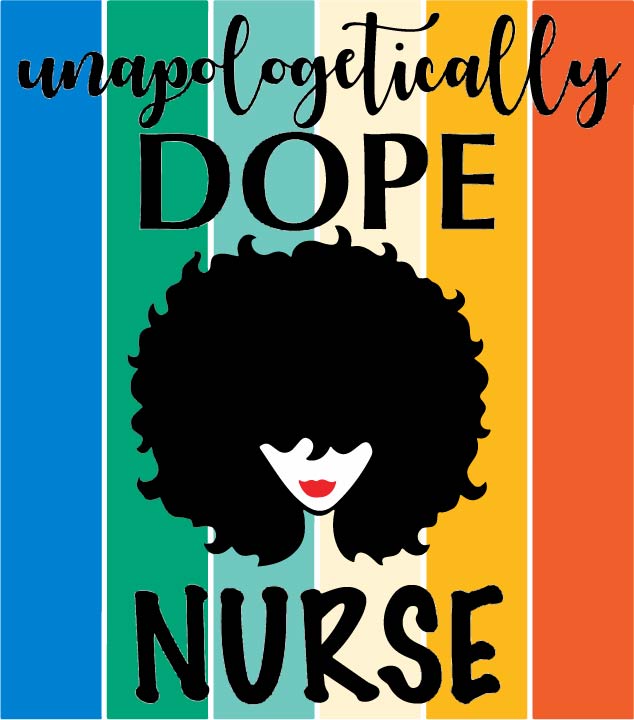 Unapologetically Dope Nurse