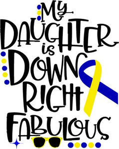 My Daughter is Down Right Fabulous (Down Syndrome Awareness)