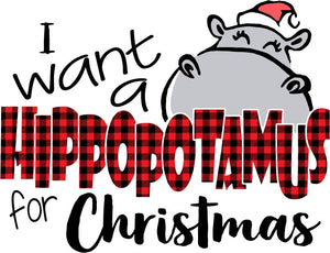 Christmas I Want A Hippopotamus For Christmas