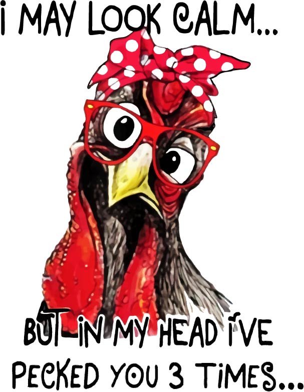 I May Look Calm But In My Head I've Pecked You 3 Times Tee I May Look Calm But In My Head I've Pecked You 3 Times Tee