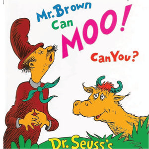 Dr. Seuss Mr. Brown Can Moo Can You?