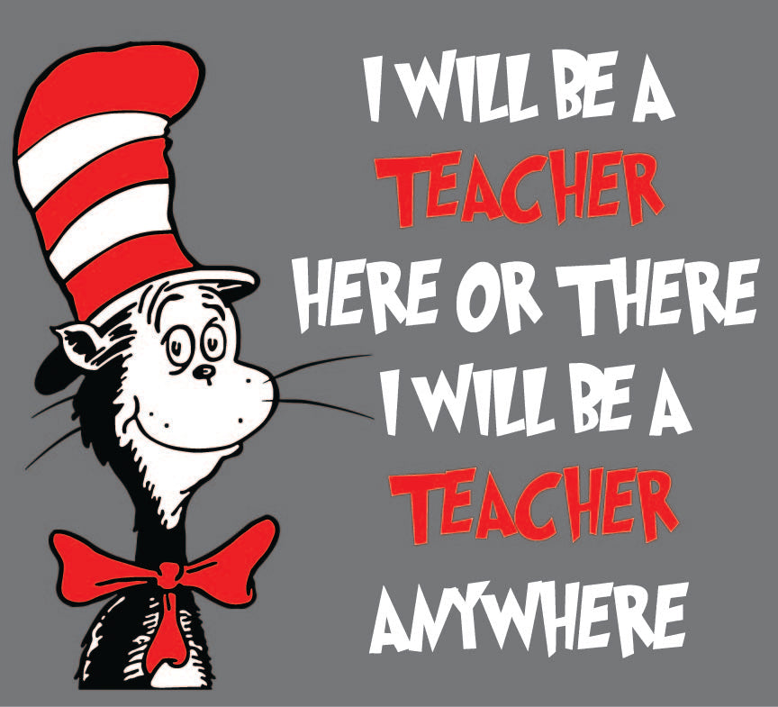 Dr. Seuss I Will Be A Teacher Here Or There