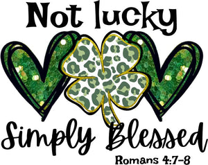 St. Patrick's Day Not Lucky Simply Blessed