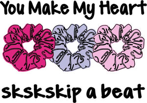 Valentine You Make My Heart skskskip a Beat
