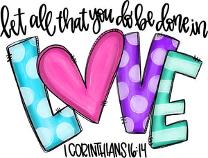 Valentine Let All That You Do Be Done in Love (pastel)